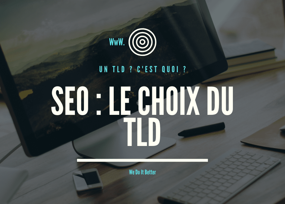 SEO: Mais qu’est-ce qu’un TLD ?